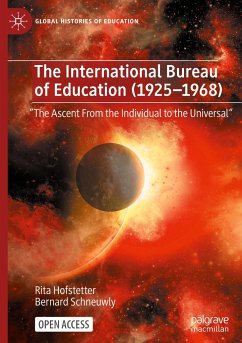 The International Bureau of Education (1925-1968) - Hofstetter, Rita;Schneuwly, Bernard