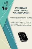 Sammelband Theologische Ausarbeitungen am Bibelseminar Bonn von Raffael Schott