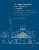 Die Griechisch-Orthodoxe Allerheiligenkirche in München - Ein Bauprojekt der Ökumene als kulturelle und geistige Brücke zwischen Ost und West