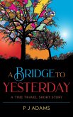 A Bridge to Yesterday (eBook, ePUB)