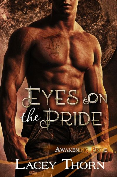 Eyes on the Pride (Awakening Pride, #8) (eBook, ePUB) Eyes on the Pride (Awakening Pride, #8) (eBook, ePUB)
