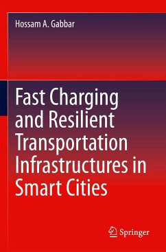 Fast Charging and Resilient Transportation Infrastructures in Smart Cities - Gabbar, Hossam A.