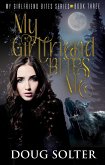 My Girlfriend Bites Me (My Girlfriend Bites Paranormal Werewolf Romance Series, #3) (eBook, ePUB)