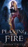 Playing With Fire (Heart Of A Dragon, #2) (eBook, ePUB) Playing With Fire (Heart Of A Dragon, #2) (eBook, ePUB)