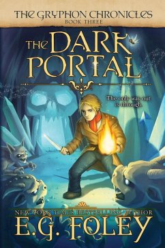 The Dark Portal (The Gryphon Chronicles, Book 3) - Foley, E. G.