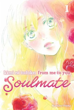 Kimi Ni Todoke: From Me to You: Soulmate, Vol. 1 - Shiina, Karuho