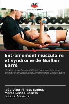 Entraînement musculaire et syndrome de Guillain Barré - M. dos Santos, João Vitor;Batista, Marco Leitão;Almeida, Juliana