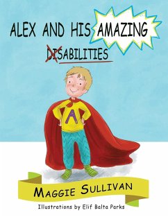 Alex and His Amazing Abilities - Sullivan, Maggie