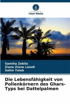 Die Lebensfähigkeit von Pollenkörnern des Ghars-Typs bei Dattelpalmen - Zebila, Samiha;Ziane Laiadi, Ziane;Taieb, Salim