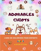 Adorables chiots - Livre de coloriage pour enfants - Scènes créatives et amusantes de chiens