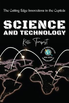 Science and Technology-The Cutting Edge Innovations in the Capitals - Tempest, Kelli
