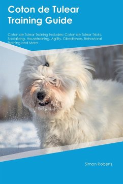 Coton de Tulear Training Guide Coton de Tulear Training Includes - Roberts, Simon