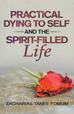 Practical Dying to Self and the Spirit-Filled Life - Fomum, Zacharias Tanee