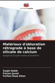 Matériaux d'obturation rétrograde à base de silicate de calcium