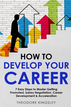 How to Develop Your Career - Kingsley, Theodore