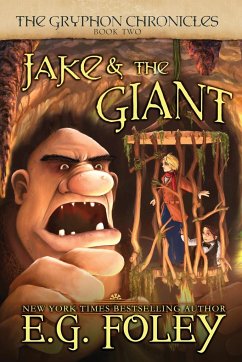 Jake & The Giant (The Gryphon Chronicles, Book 2) - Foley, E. G.