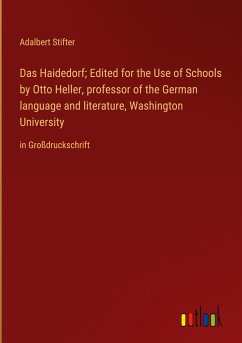 Das Haidedorf; Edited for the Use of Schools by Otto Heller, professor of the German language and literature, Washington University