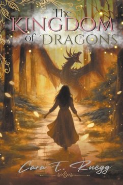 The Kingdom of Dragons - Ruegg, Cara