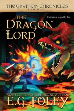 The Dragon Lord (The Gryphon Chronicles, Book 7) - Foley, E. G.