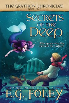 Secrets of the Deep (The Gryphon Chronicles, Book 5) - Foley, E. G.