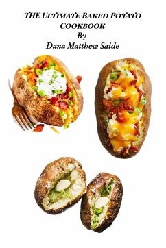 The Ultimate Baked Potato Cookbook - Saide, Dana