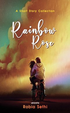 Rainbow Rose - Sethi, Rabia