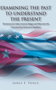 EXAMINING THE PAST TO UNDERSTAND THE PRESENT - Ponce, Jorge E.