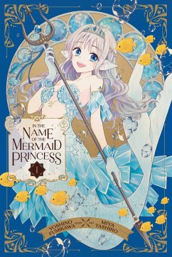 In the Name of the Mermaid Princess, Vol. 1 - Fumikawa, Yoshino