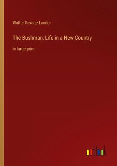 The Bushman; Life in a New Country