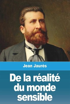 De la réalité du monde sensible - Jaurès, Jean