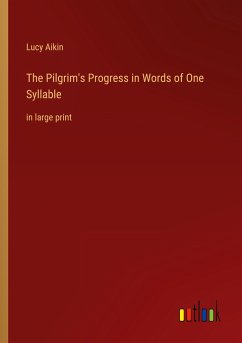 The Pilgrim's Progress in Words of One Syllable