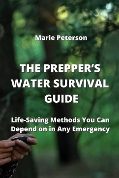 THE PREPPER'S WATER SURVIVAL GUIDE - Peterson, Marie