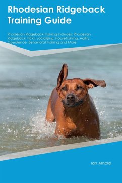 Rhodesian Ridgeback Training Guide Rhodesian Ridgeback Training Includes - Arnold, Ian