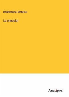 Le chocolat - Delafontaine; Dettwiller