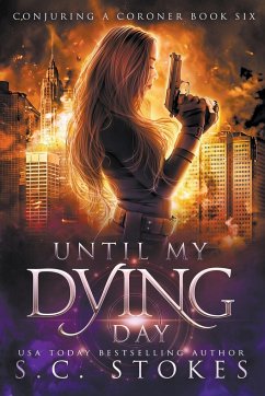 Until My Dying Day - Stokes, S. C.
