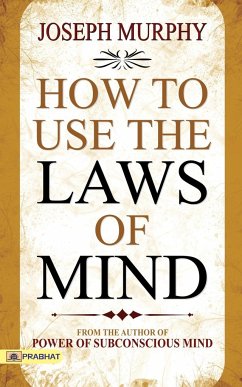 How to Use The Laws of Mind - Murphy, Joseph