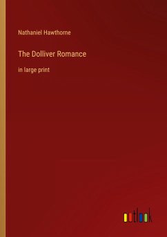 The Dolliver Romance - Hawthorne, Nathaniel