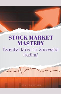 Stock Market Mastery Essential Rules for Successful Trading - Rainstorm, Luna Z
