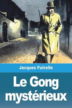 Le Gong mystérieux - Futrelle, Jacques