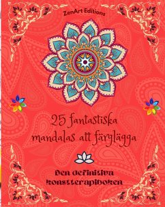 25 fantastiska mandalas att färglägga - Editions, Zenart