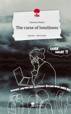 The curse of loneliness. Life is a Story - story.one - Meyer, Vanessa