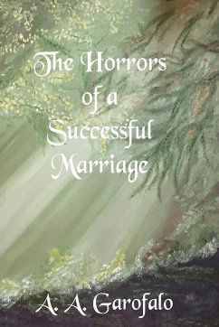 The Horrors of a Successful Marriage - Garofalo, A. A.