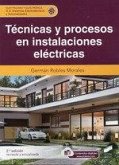 Técnicas y procesos en instalaciones eléctricas (2.ª edición revisada y actualizada) Técnicas y procesos en instalaciones eléctricas (2.ª edición revisada y actualizada)