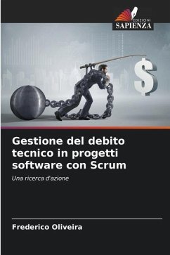 Gestione del debito tecnico in progetti software con Scrum - Oliveira, Frederico