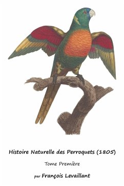 Histoire Naturelle des Perroquets (1805) - Levaillant, François