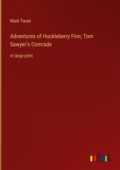 Adventures of Huckleberry Finn; Tom Sawyer's Comrade