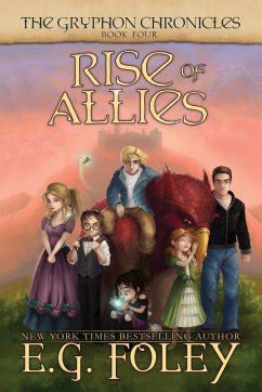 Rise of Allies (The Gryphon Chronicles, Book 4) - Foley, E. G.