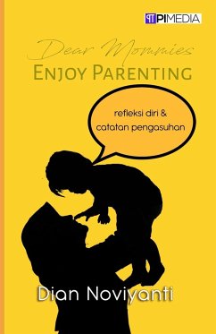 Dear Mommies, Enjoy Parenting - Noviyanti, Dian