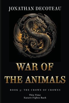 War Of The Animals (Book 3) - Decoteau, Jonathan