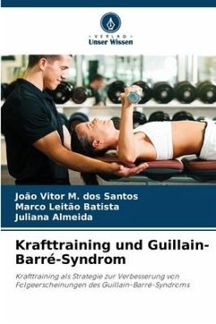 Krafttraining und Guillain-Barré-Syndrom - M. dos Santos, João Vitor;Batista, Marco Leitão;Almeida, Juliana
